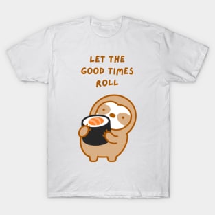 Let the Good Times Roll Sushi Sloth T-Shirt